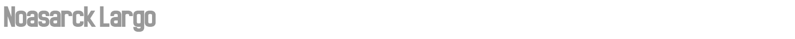 Noasarck Largo font preview